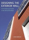 Designing the Exterior Wall: An Architectural Guide to the Vertical Envelope