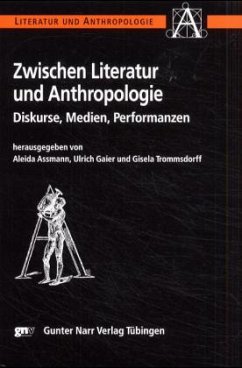 Zwischen Literatur und Anthropologie - Assmann, Aleida / Gaier, Ulrich / Trommsdorff, Gisela (Hgg.)
