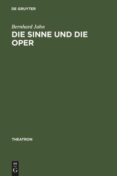 Die Sinne und die Oper - Jahn, Bernhard