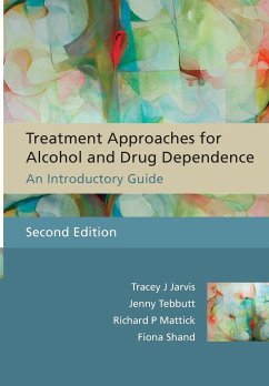 Treatment Approaches for Alcohol and Drug Dependence - Jarvis, Tracey J; Tebbutt, Jenny; Mattick, Richard P; Shand, Fiona