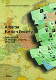 Arbeiter für den Endsieg