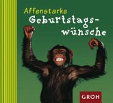 Affenstarke Geburtstagswünsche