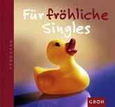 Für fröhliche Singles