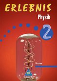 10. Schuljahr / Erlebnis Physik, Ausgabe Realschule Hessen Bd.2 10. Schuljahr / Erlebnis Physik, Ausgabe Realschule Hessen Bd.2