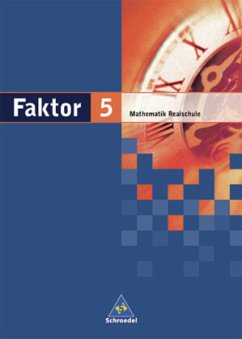 Faktor - Mathematik für Realschulen in Niedersachsen, Bremen, Hamburg und Schleswig-Holstein - Ausgabe 2005 / Faktor, Mathematik Realschule 3