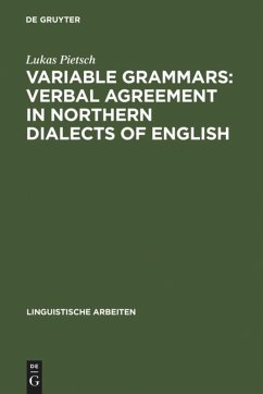 Variable Grammars: Verbal Agreement in Northern Dialects of English - Pietsch, Lukas
