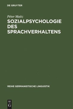 Sozialpsychologie des Sprachverhaltens - Maitz, Peter