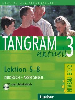 Tangram aktuell 3. Lektionen 5-8. Kursbuch und Arbeitsbuch mit CD - Dallapiazza, Rosa-Maria; Jan, Eduard von; Blüggel, Beate; Schümann, Anja