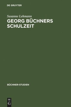 Georg Büchners Schulzeit - Lehmann, Susanne