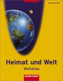 Ausgabe Sachsen-Anhalt / Heimat und Welt, Weltatlas (Neuausgabe)