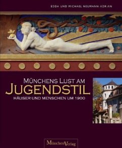 Münchens Lust am Jugendstil - Neumann-Adrian, Edda;Neumann-Adrian, Michael