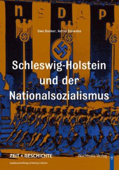 Schleswig-Holstein und der Nationalsozialismus - Danker, Uwe; Schwabe, Astrid