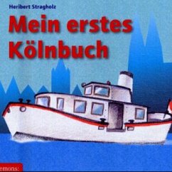 Mein erstes Kölnbuch - Stragholz, Heribert