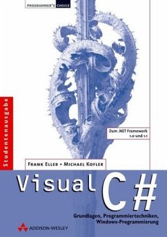 Visual C#. Grundlagen, Programmiertechniken, Windows-Programmierung von Frank Eller (Autor), Michael Kofler Visual C# Grundlagen Programmiertechniken Windows-Programmierung Programmierung Programmer's - Frank Eller Michael Kofler