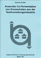 Anaerobe Co-Fermetation von Konzentraten aus der Textilveredlungsindustrie - Neuffer, Daniela
