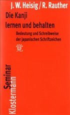 Die Kanji lernen und behalten - Heisig, James W / Rauther, Robert