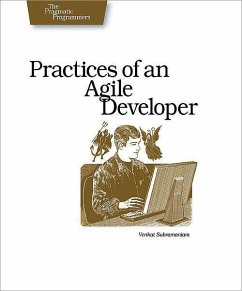 Practices of an Agile Developer - Subramaniam, Venkat