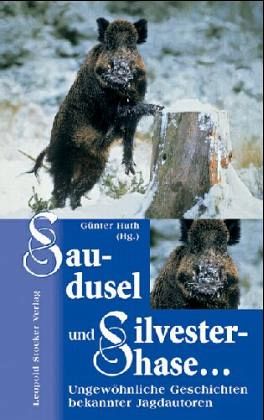 Saudusel und Silvesterhase . . . Saudusel und Silvesterhase . . .