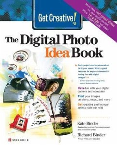 Get Creative!: The Digital Photo Idea Book - Binder, Kate; Binder, Richard
