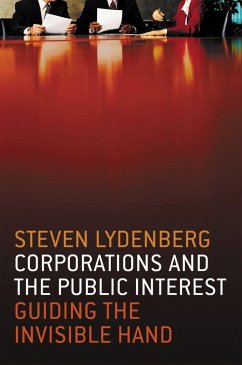 Corporations and the Public Interest: Guiding the Invisible Hand - Lydenberg, Steven