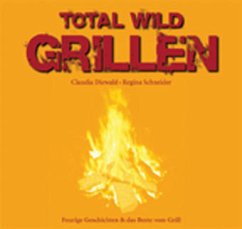 Total wild Grillen - Diewald, Claudia; Schneider, Regina