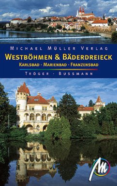 Westböhmen & Bäderdreieck : [Karlsbad - Marienbad - Franzensbad]. Michael Bussmann ; Gabriele Tröger - Tröger, Gabriele; Bussmann, Michael