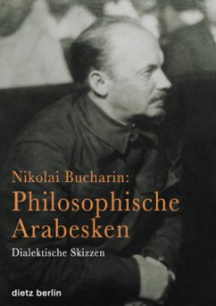 Philosophische Arabesken - Nikolai Bucharin: Philosophische Arabesken