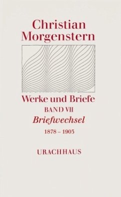 Briefwechsel 1878-1903 / Werke und Briefe 7 - Morgenstern, Christian