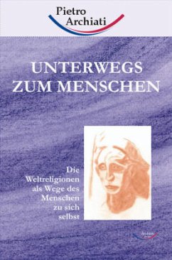 Unterwegs zum Menschen - Archiati, Pietro