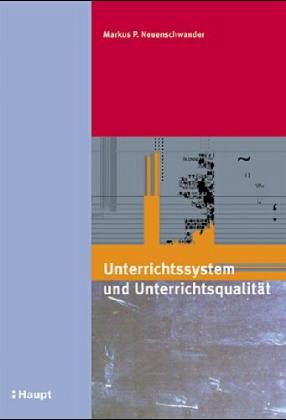 Unterrichtssystem und Unterrichtsqualität Unterrichtssystem und Unterrichtsqualität