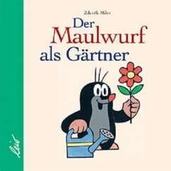 Der Maulwurf als Gärtner - Miler, Zdenek