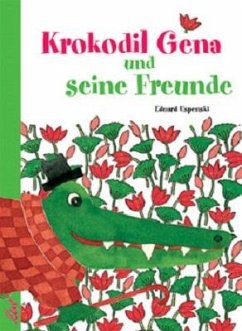 Krokodil Gena und seine Freunde - Uspenski, Eduard