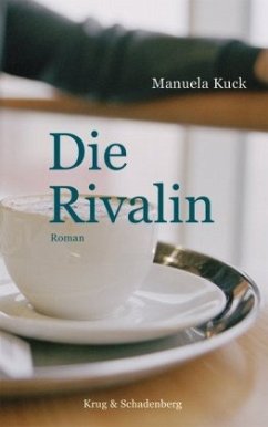 Die Rivalin - Kuck, Manuela