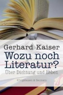 Wozu noch Literatur? - Kaiser, Gerhard