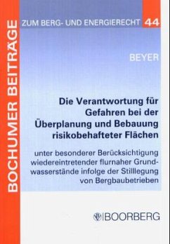Cover Die Verantwortung für Gefahren bei der Überplanung und Bebauung risikobehafteter Flächen