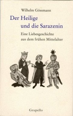 Der Heilige und die Sarazenin - Gössmann, Wilhelm