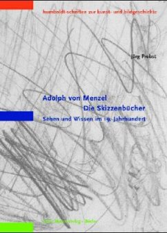 Adolph von Menzel, Die Skizzenbücher - Probst, Jörg