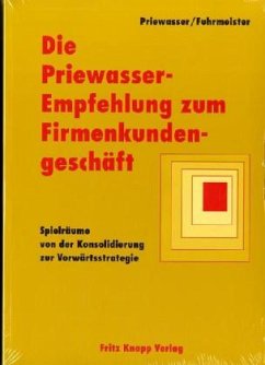 Die Priewasser-Empfehlung zum Firmenkundengeschäft - Priewasser, Erich;Fuhrmeister, Ulf-Theo