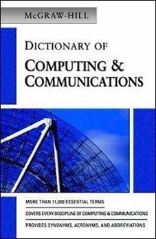 McGraw-Hill Dictionary of Computing & Communications - Mcgraw-Hill