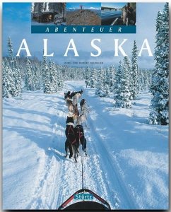 Abenteuer Alaska - Neubauer, Doris; Neubauer, Hubert