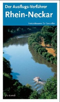 Rhein-Neckar / Der Ausflugs-Verführer