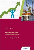 Volkswirtschaft - Strukturen und Probleme - Lehr- und Aufgabenbuch: Schülerbuch, 3., aktualisierte Auflage, 2010