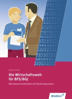 Die Wirtschaftswelt für BFS/BGJ - Janzik, Nikolaus