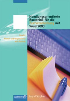 Handlungsorientierte Bausteine für die Textverarbeitung mit Word 2003 - Stephan, Ingrid