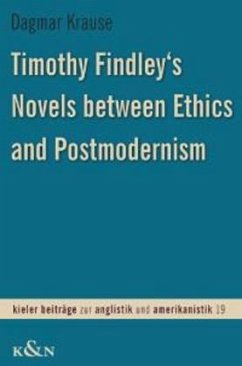 Timothy Findley's Novels between Ethics and Postmodernism - Krause, Dagmar