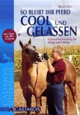 So bleibt Ihr Pferd cool und gelassen