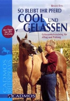 So bleibt Ihr Pferd cool und gelassen - Ettl, Renate