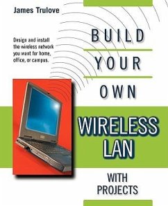 Build Your Own Wireless LAN with Projects - Spencer, M.