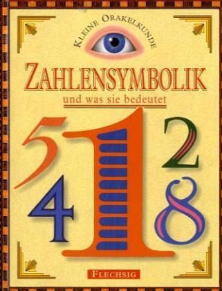 Zahlensymbolik und was sie bedeutet / Kleine Orakelkunde