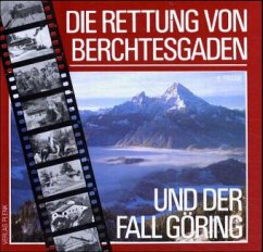 Die Rettung von Berchtesgaden und der Fall Göring - Frank, Bernhard